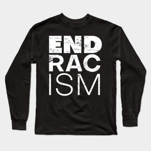 End Racism - Social Justice Long Sleeve T-Shirt